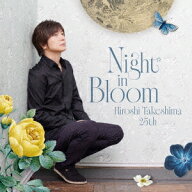 Night in Bloom Hiroshi Takeshima 25th [ 竹島宏 ]