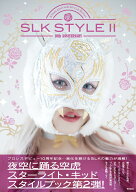 SLK STYLE 2 [ スターライト・キッド ]