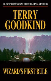 Wizard's First Rule: Book One of the Sword of Truth WIZARDS 1ST RULE （Sword of Truth） [ Terry Goodkind ]