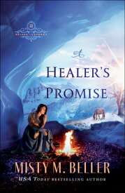 A Healer's Promise HEALERS PROMISE （Brides of Laurent） [ Misty M. Beller ]