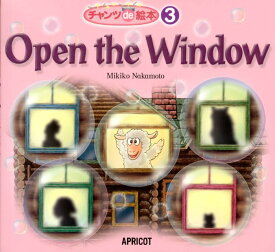 Open　the　Window （チャンツde絵本シリーズ） [ 中本幹子 ]