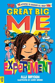 The Great Big Me Experiment: 75 Activities to Discover All about You GRT BIG ME EXPERIMENT [ Alli Brydon ]