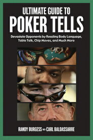 Ultimate Guide to Poker Tells: Devastate Opponents by Reading Body Language, Table Talk, Chip Moves, ULTIMATE GT POKER TELLS [ Randy Burgess ]