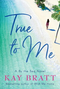 True to Me TRUE TO ME iA by the Sea Novelj [ Kay Bratt ]