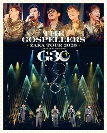 ゴスペラーズ坂ツアー2025 “G30”(初回仕様限定盤BD)【Blu-ray】 [ ゴスペラーズ ]