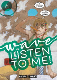 Wave, Listen to Me! 6 WAVE LISTEN TO ME 6 （Wave, Listen to Me!） [ Hiroaki Samura ]