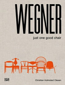 Wegner: Just One Good Chair WEGNER JUST 1 GOOD CHAIR [ Hans Wegner ]