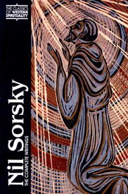 Nil Sorsky: The Complete Writings NIL SORSKY （Classics of Western Spirituality (Paperback)） [ George A. Maloney ]
