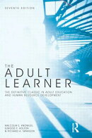 The Adult Learner: The Definitive Classic in Adult Education and Human Resource Development