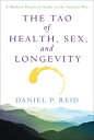 The Tao of Health, Sex and Longevity: A Modern Practical Guide to the Ancient Way TAO OF HEALTH SEX & LONGEVIT…
