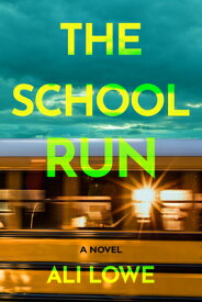 The School Run SCHOOL RUN [ Ali Lowe ]