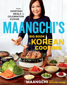 Maangchi's Big Book of Korean Cooking: From Everyday Meals to Celebration Cuisine MAANGCHIS BBO KOREAN COOKING [ Maangchi ]