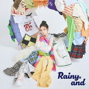 Rainy。And (通常盤 CD＋動画視聴用QR コード)