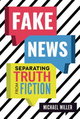 楽天ブックス: Fake News: Separating Truth from Fiction - Michael Miller