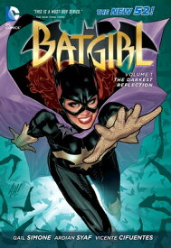 Batgirl Vol. 1: The Darkest Reflection (the New 52) BATGIRL BATGIRL VOL 1 THE DARK （Batgirl） [ Gail Simone ]