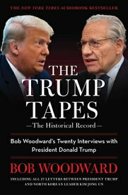 The Trump Tapes: Bob Woodward's Twenty Interviews with President Donald Trump TRUMP TAPES [ Bob Woodward ]