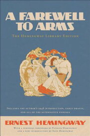 A Farewell to Arms: The Hemingway Library Edition FAREWELL TO ARMS （Hemingway Library Edition） [ Ernest Hemingway ]
