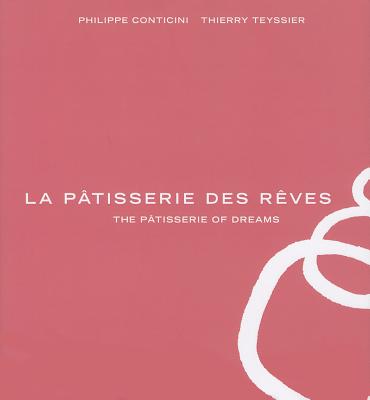 楽天ブックス: La Ptisserie Des Rves: The Ptisserie of Dreams - Phillippe ...