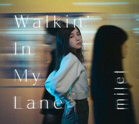 Walkin’ In My Lane (初回限定盤A CD＋Blu-ray) [ milet ]