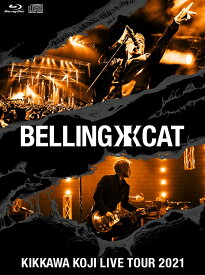 KIKKAWA KOJI LIVE TOUR 2021 BELLING CAT(完全生産限定盤 Blu-ray＋CD＋フォトブック)【Blu-ray】 [ 吉川晃司 ]