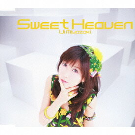 Sweet Heaven [ 宮崎羽衣 ]