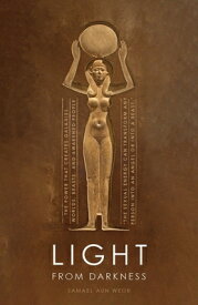 Light from Darkness: The Sacred Power of Love and Sex LIGHT FROM DARKNESS REV/E 2/E [ Samael Aun Weor ]
