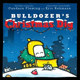 Bulldozer's Christmas Dig BULLDOZERS XMAS DIG （Bulldozer Books） [ Candace Fleming ]