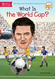 What Is the World Cup? WHAT IS THE WORLD CUP （What Was?） [ Bonnie Bader ]