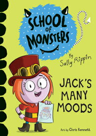 Jack's Many Moods JACKS MANY MOODS （School of Monsters） [ Sally Rippin ]