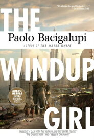 The Windup Girl WINDUP GIRL [ Paolo Bacigalupi ]