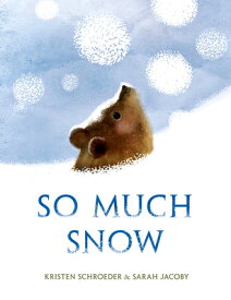 So Much Snow SO MUCH SNOW [ Kristen Schroeder ]