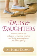 Dads & Daughters: Timeless Wisdom and Reflections on Teaching, Guiding, and Loving Your Daughter - H