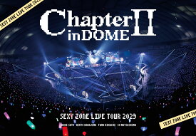 SEXY ZONE LIVE TOUR 2023 ChapterII in DOME(通常盤2BLU-RAY)【Blu-ray】 [ Sexy Zone ]