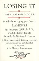 Losing It: In Which an Aging Professor Laments His Shrinking Brain, Which He Flatters Himself Former