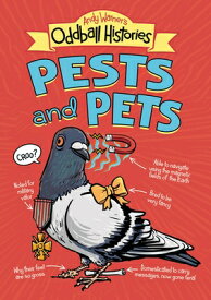 Andy Warner's Oddball Histories: Pests and Pets ANDY WARNERS ODDBALL HISTORIES （Andy Warner's Oddball Histories） [ Andy Warner ]