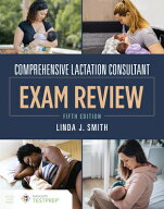 Comprehensive Lactation Consultant Exam Review COMPREHENSIVE LACTATION CONSUL [ Linda J. Smith ]