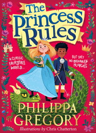 The Princess Rules PRINCESS RULES （The Princess Rules） [ Philippa Gregory ]