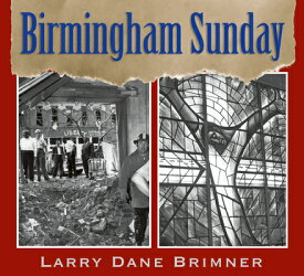 Birmingham Sunday BIRMINGHAM SUNDAY [ Larry Dane Brimner ]