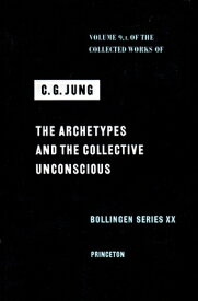 The Archetypes and the Collective Unconscious ARCHETYPES & THE COLLECTIVE UN [ C. G. Jung ]