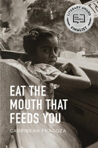 Eat the Mouth That Feeds You EAT THE MOUTH THAT FEEDS YOU [ Carribean Fragoza ]