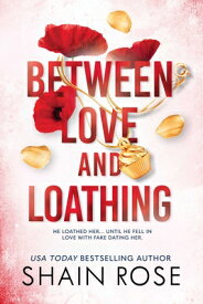 Between Love and Loathing BETWEEN LOVE & LOATHING （The Hardy Billionaire Brothers） [ Shain Rose ]