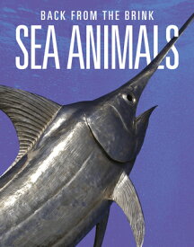 Sea Animals: Back from the Brink SEA ANIMALS BACK FROM THE BRIN [ Joanne Mattern ]