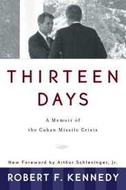 Thirteen Days: A Memoir of the Cuban Missile Crisis 13 DAYS [ Robert F. Kennedy ]
