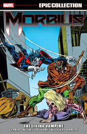 Morbius Epic Collection: The Living Vampire MORBIUS EPIC COLL THE LIVING V [ Steve Gerber ]
