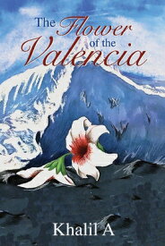 The Flower of the Valencia FLOWER OF THE VALENCIA [ Khalil A ]