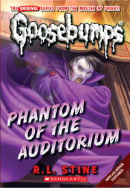 Phantom of the Auditorium (Classic Goosebumps #20): Volume 20 PHANTOM OF THE AUDITORIUM (CLA （Classic Goosebumps） [ R. L. Stine ]