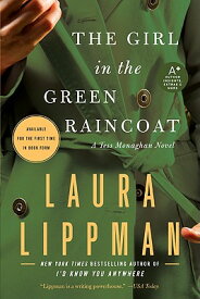The Girl in the Green Raincoat: A Tess Monaghan Novel GIRL IN THE GREEN RAINCOAT （Tess Monaghan Novel） [ Laura Lippman ]