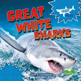 Great White Sharks GRT WHITE SHARKS [ Julie K. Lundgren ]