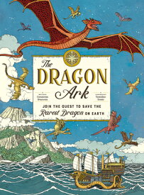 The Dragon Ark: Join the Quest to Save the Rarest Dragon on Earth DRAGON ARK [ Curatoria Draconis ]