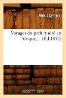 Voyages Du Petit Andr En Afrique (d.1852)